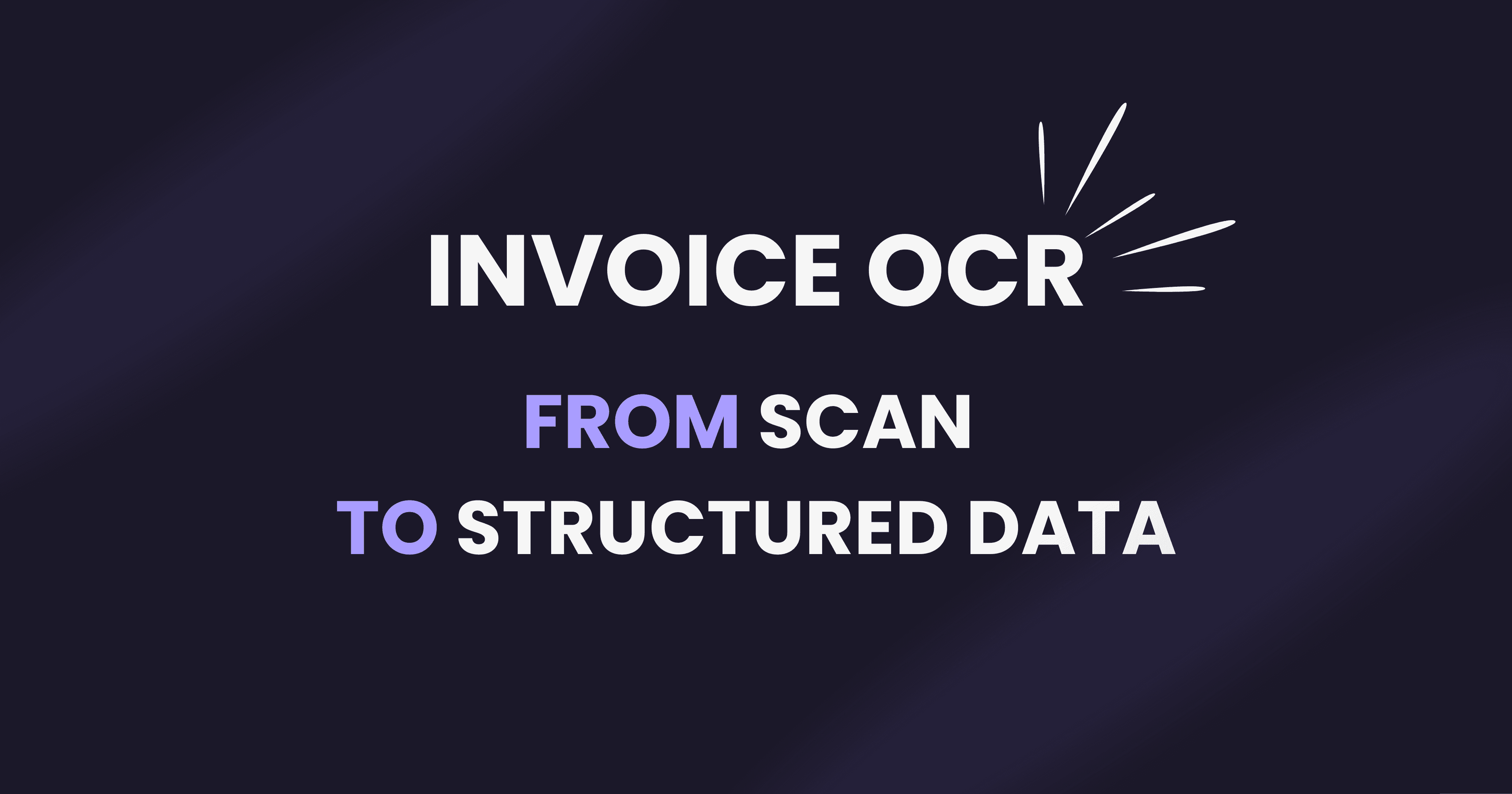 Invoice OCR Explained: From Scan to Structured Data - Complete guide to optical character recognition for invoice processing